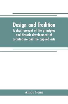 Design and Tradition: A Short Account of the Principles and Historic Development of Architecture and the Applied Arts
