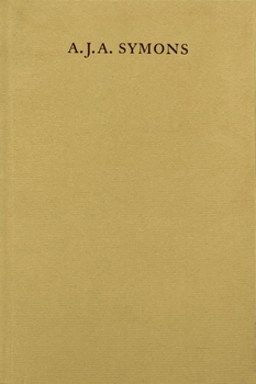 A. J. A. Symons: A Bibliomane, His Books, and His Clubs