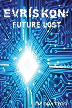 Future Lost - Book #1 of the Evriskon