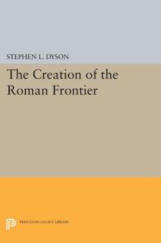 Paperback The Creation of the Roman Frontier Book