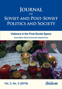 Paperback Journal of Soviet and Post-Soviet Politics and Society: Violence in the Post-Soviet Space, Vol. 2, No. 2 (2016) Book