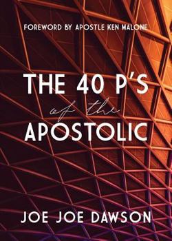 Paperback The 40 P's of the Apostolic Book