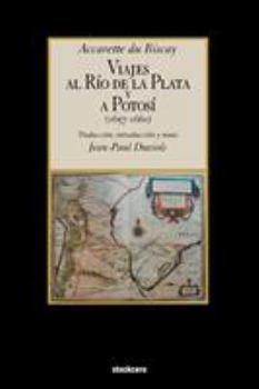 Paperback Viajes Al Rio de La Plata y a Potosi (1657-1660) [Spanish] Book