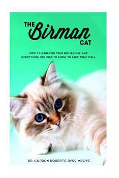 Paperback The Birman Cat: A vet's guide on how to care from your Birman cat Book