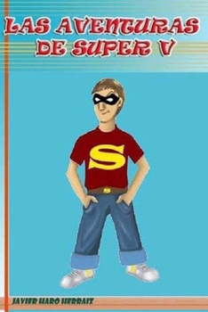 Paperback Las Aventuras de Súper V [Spanish] Book
