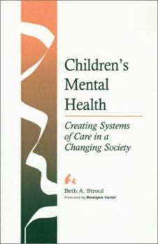 Children's Mental Health: Creating Systems of Care in a Changing Society (Systems of Care for Children's Mental Health)