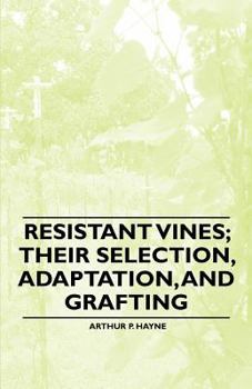 Paperback Resistant Vines; their Selection, Adaptation, and Grafting Book
