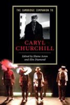 The Cambridge Companion to Caryl Churchill - Book  of the Cambridge Companions to Literature