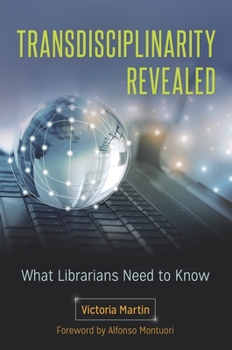 Paperback Transdisciplinarity Revealed: What Librarians Need to Know Book