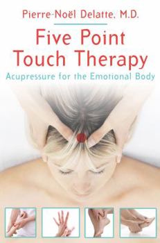 Paperback Five Point Touch Therapy: Acupressure for the Emotional Body Book