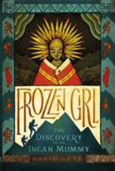 Paperback Frozen Girl: The Discovery of an Incan Mummy Book