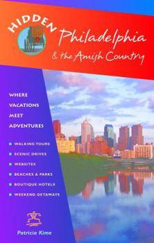 Paperback Hidden Philadelphia and the Amish Country: Including Lancaster, Brandywine, and Bucks County Book