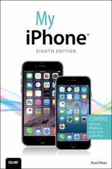 Paperback My iPhone (Covers IOS 8 on iPhone 6/6 Plus, 5s/5c/5, and 4s) Book