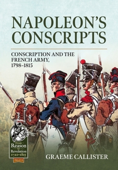 Paperback Napoleon's Conscripts: Conscription and the French Army, 1798-1815 Book
