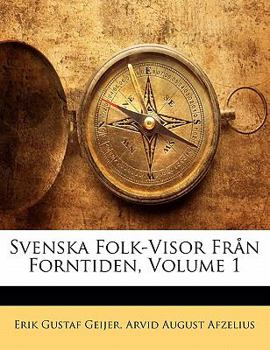 Paperback Svenska Folk-Visor Från Forntiden, Volume 1 [Swedish] Book