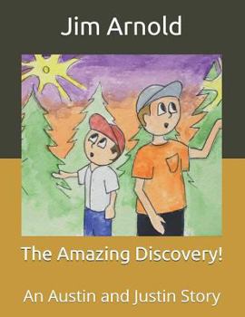 Paperback The Amazing Discovery!: An Austin and Justin Story Book