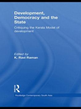 Hardcover Development, Democracy and the State: Critiquing the Kerala Model of Development Book