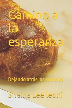 Paperback Camino a la esperanza: Dejando atrás las sombras [Spanish] Book