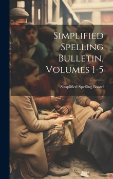 Hardcover Simplified Spelling Bulletin, Volumes 1-5 Book