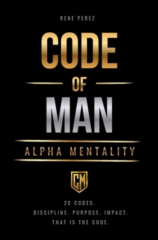 Hardcover Code of Man: Alpha Mentality (Dust Jacket) Book