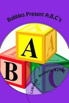 Bubbles Present A, B, C's