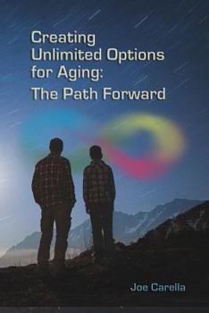 Paperback Creating Unlimited Options for Aging: The Path Forward Book