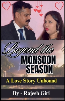 Beyond the Monsoon Season: A Love Story Unbound