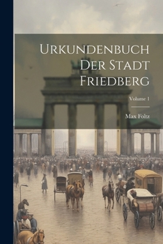 Paperback Urkundenbuch Der Stadt Friedberg; Volume 1 [Latin] Book