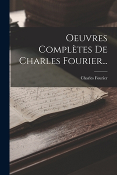 Paperback Oeuvres Complètes De Charles Fourier... [French] Book