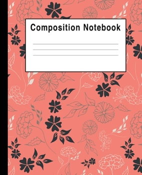 Composition Notebook: Floral Flowers Pink