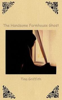 Paperback The Handsome Farmhouse Ghost Book