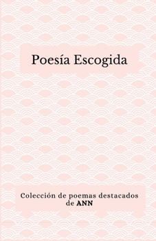 Paperback Poesía Escogida: Colección de poemas destacados [Spanish] Book