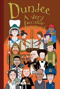 Dundee: A Very Peculiar History