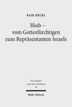 Hardcover Hiob - Vom Gottesfurchtigen Zum Reprasentanten Israels: Studien Zur Buchwerdung Des Hiobbuches Und Zu Seinen Quellen [German] Book