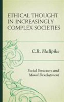 Paperback Ethical Thought in Increasingly Complex Societies: Social Structure and Moral Development Book