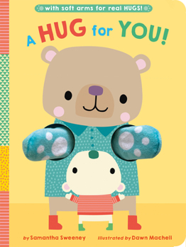 Board book A Hug for You!: With Soft Arms for Real Hugs! Book