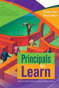 Paperback Principals Who Learn: Asking the Right Questions, Seeking the Best Solutions Book