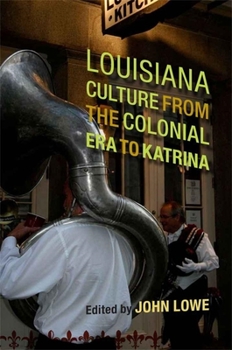 Hardcover Louisiana Culture from the Colonial Era to Katrina Book