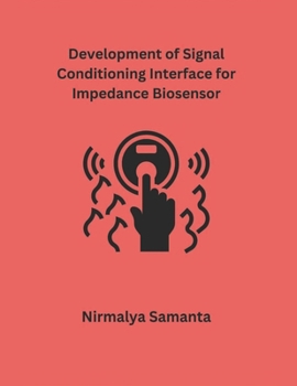 Paperback Development of Signal Conditioning Interface for Impedance Biosensor Book