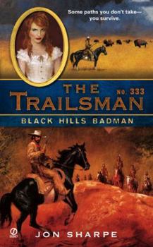The Trailsman #333: Black Hills Badman - Book #333 of the Trailsman