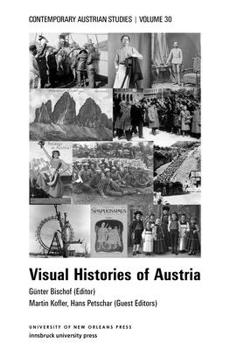Paperback Visual Histories of Austria (Contemporary Austrian Studies, Vol. 30) Book