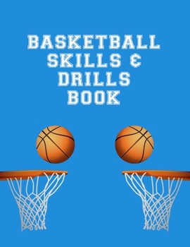 Paperback Basketball Skills And Drills Book: Youth Coach Planning And Schedule Organizer Notebook Book