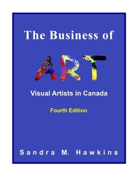 Paperback The Business of Art - Visual Artists in Canada Book