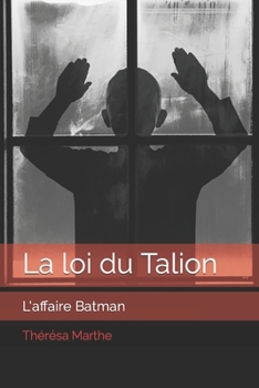 Paperback La loi du Talion: L'affaire Batman [French] Book