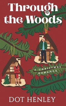Paperback Through the Woods: A Feel-Good Holiday Romantic Comedy (Christmas in Shaker Falls #1) Book