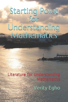 Paperback Starting Point for Understanding Mathematics: Literature for Understanding Mathematics Book