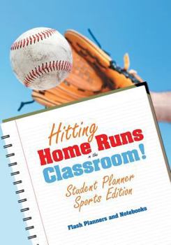 Paperback Hitting Home Runs in the Classroom! Student Planner Sports Edition. Book