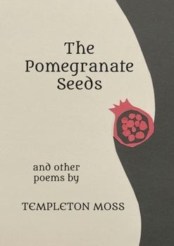 Paperback The Pomegranate Seeds: And Other Poems Book