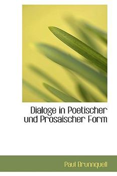 Paperback Dialoge in Poetischer Und Prosaischer Form [German] Book