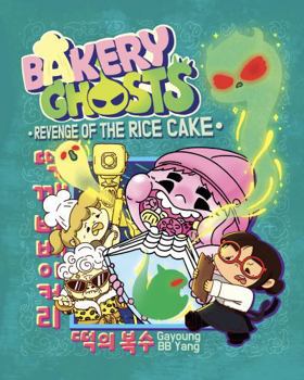 Hardcover Bakery Ghosts: Revenge of the Rice Cake Book